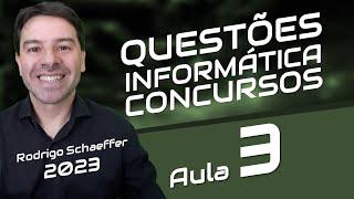 Questões de Informática para Concursos com Rodrigo Schaeffer | Aula 3