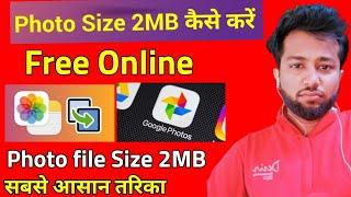 2mb photo size kaise kare || 2mb photo size kaise Kare mobile se : Photo File Size