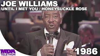 Joe Williams - Until I Met You & Honeysuckle Rose | 1986 | MDA Telethon