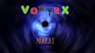 VORTEX - MOOLAY