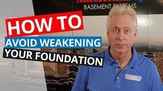 How to Avoid Weakening Your Foundation