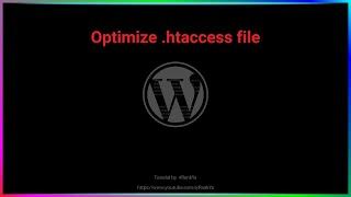 How to Optimize HTACCESS File for WordPress (Advanced Concepts)