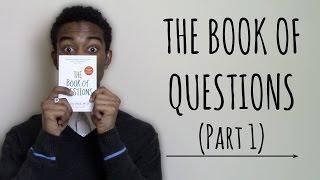 THE BOOK OF QUESTIONS (PART 1)