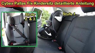 Cybex Pallas Fix Kindersitz Einbau & Umbau Anleitung - Stufe 1, 2 & 3 anschnallen & einstellen