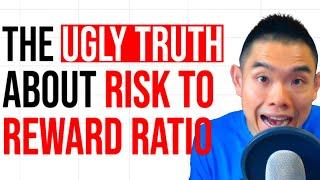 The Ugly Truth About Risk To Reward Ratio (95% Of Traders Get It Wrong)