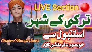 Ghulam Mustafa Qadri Live  - Turkey City Istanbul In travel - GM Attari Studio.