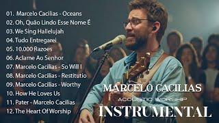 Marcelo Cacilias - Acoustic Worship 2024 - Top Instrumental Pray 2024