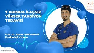 7 Adımda İlaçsız Yüksek Tansiyon Tedavisi - Prof. Dr. Ahmet Karabulut