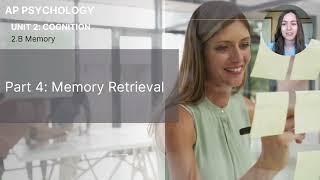 Unit 2B Part 4 Memory Retrieval