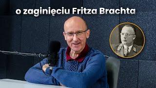 Historyczny Ślązag. Zniknęcie gauleitera. Co się stało z Fritzem Brachtem?