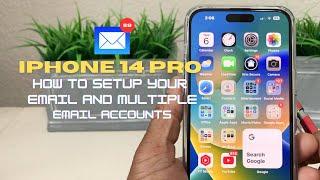 iPhone 14/14 Pro: How To Setup Your Email and Multiple Email Accounts.