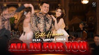 ALL IN FOR YOU - SAHLI HIMAWAN ft SHINTA GISUL | Oleh Nesu Tapi Ojo Ninggal Aku | Live Video