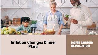 Why Inflation Is Making Home-Cooked Meals the New Dining Out and changing the Dinner Plans