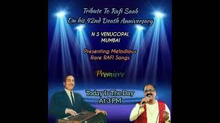 PLEASE WATCH RAFI RARE SONGS TODAY AT 3.00 PM. MY TRIBUTE TO RAFI SAAB ON HIS 42ND DEATH ANNIVERSARY