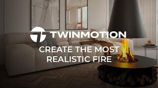 Twinmotion 2024.1 - Two ways to create the perfect fire