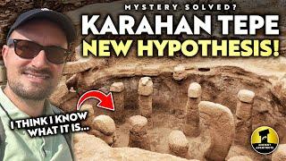 Karahan Tepe NEW HYPOTHESIS: A Great Mystery Solved? | Ancient Architects