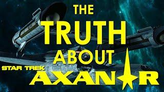 The TRUTH About STAR TREK AXANAR