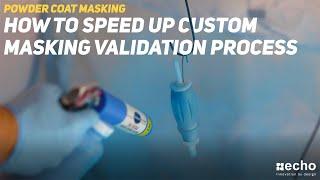 Powder Coat Masking | How To Speed Up Validation Process