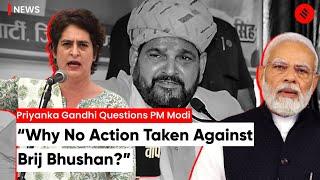 Priyanka Gandhi Questions PM Narendra Modi: “Why No Action Taken Against Brij Bhushan?”