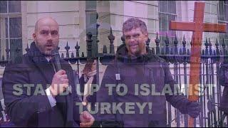 Stand Up To Islamist Turkey! - Protest Outside Turkish Embassy - ft Bob & Disciples of Christ