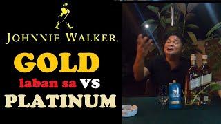 johnnie walker gold vs 18 years old platinum alin ang itatapon mo? alak review Ep:122 #tabayag