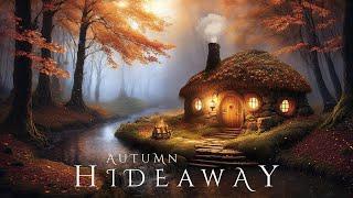 AUTUMN HIDEAWAY | Deep Ambient Fantasy Relaxation Soundscape - Ethereal Meditative Relaxing Music