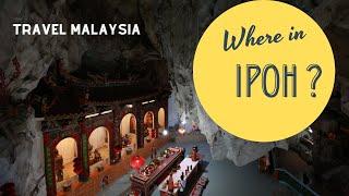 Where to go- Ipoh Malaysia| Things to do in Ipoh, malaysia