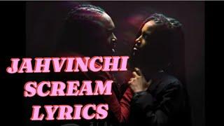 Jahvinchi - Scream (lyrics)