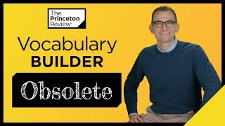 Vocabulary Builder: Obsolete | Words Series | The Princeton Review