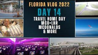 Florida Vlog 2022 - Day 14 - Travel Home Day - MCO to LHR