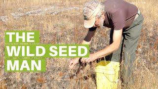 "Master Wild Seed Man" Sustainably Harvests Wild Seeds to Restore the Land