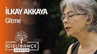 İlkay Akkaya - Gitme (Akustik)