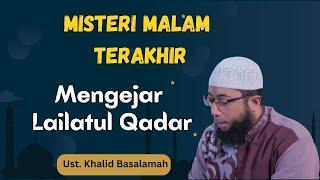 Apa yang Perlu Kita Ketahui Untuk Mengejar Lailatul Qadar | Ust. Khalid Basalamah  #lailatulqadar