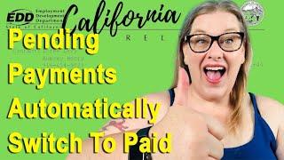 CA EDD News Release: Great Unemployment Update Pending Claims May Switch To Paid Automatically!