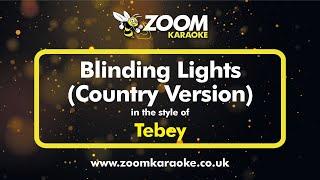 Tebey - Blinding Lights (Country Version) - Karaoke Version from Zoom - Originally by The Weeknd