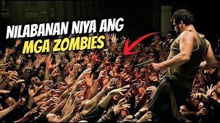 MARAMING ZOMBIES ANG SUMUGOD AT NILABANAN NIYA MAG ISA | Movie Recap Tagalog