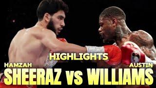 HAMZAH SHEERAZ VS AUSTIN WILLIAMS HIGHLIGHTS