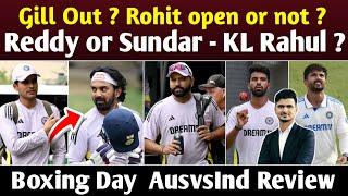 Breaking- Rohit Sharma to open or not - Shubman Gill Out ? Rahul batting position - Sundar-Reddy In