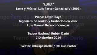 "LUNA" Luis Pastor en vivo. Teatro Nacional Rubén Darío