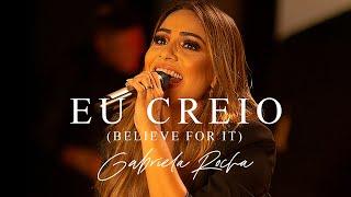 GABRIELA ROCHA - EU CREIO (BELIEVE FOR IT) (CLIPE OFICIAL)