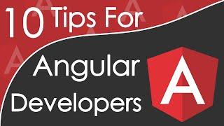 Top 10 Tips For New Angular Developers