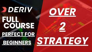 Deriv Full Course;OVER 2 STRATEGY