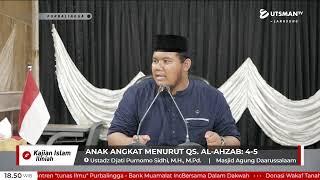 LIVE Anak Angkat Menurut QS. Al-Ahzab: 4-5 - Ustadz Djati Purnomo Sidhi, M.H., M.Pd.