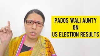 Pados wali aunty on US Election Result | Saloni Gaur | salonayyy