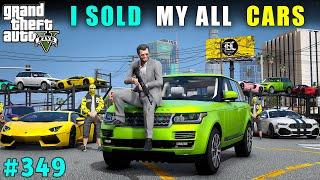 MICHAEL SELLING HIS ALL EXPENSIVE CARS FOR MONEY | GTA V GAMEPLAY #349 | GTA 5