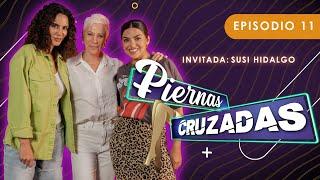 PIERNAS CRUZADAS - SUSI HIDALGO - EP11 - T1