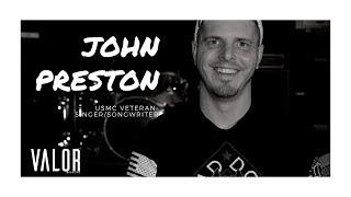 Valor Magazine interviews John Preston, USMC veteran and musician