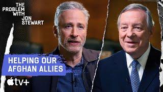 Sen. Dick Durbin On U.S. Entry For Our Afghan Interpreters | The Problem With Jon Stewart