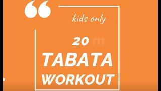 TABATA 20MIN KIDS ONLY