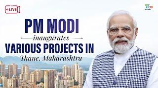 LIVE: PM Modi inaugurates, lays foundation stone for development projects in Thane, Maharashtra